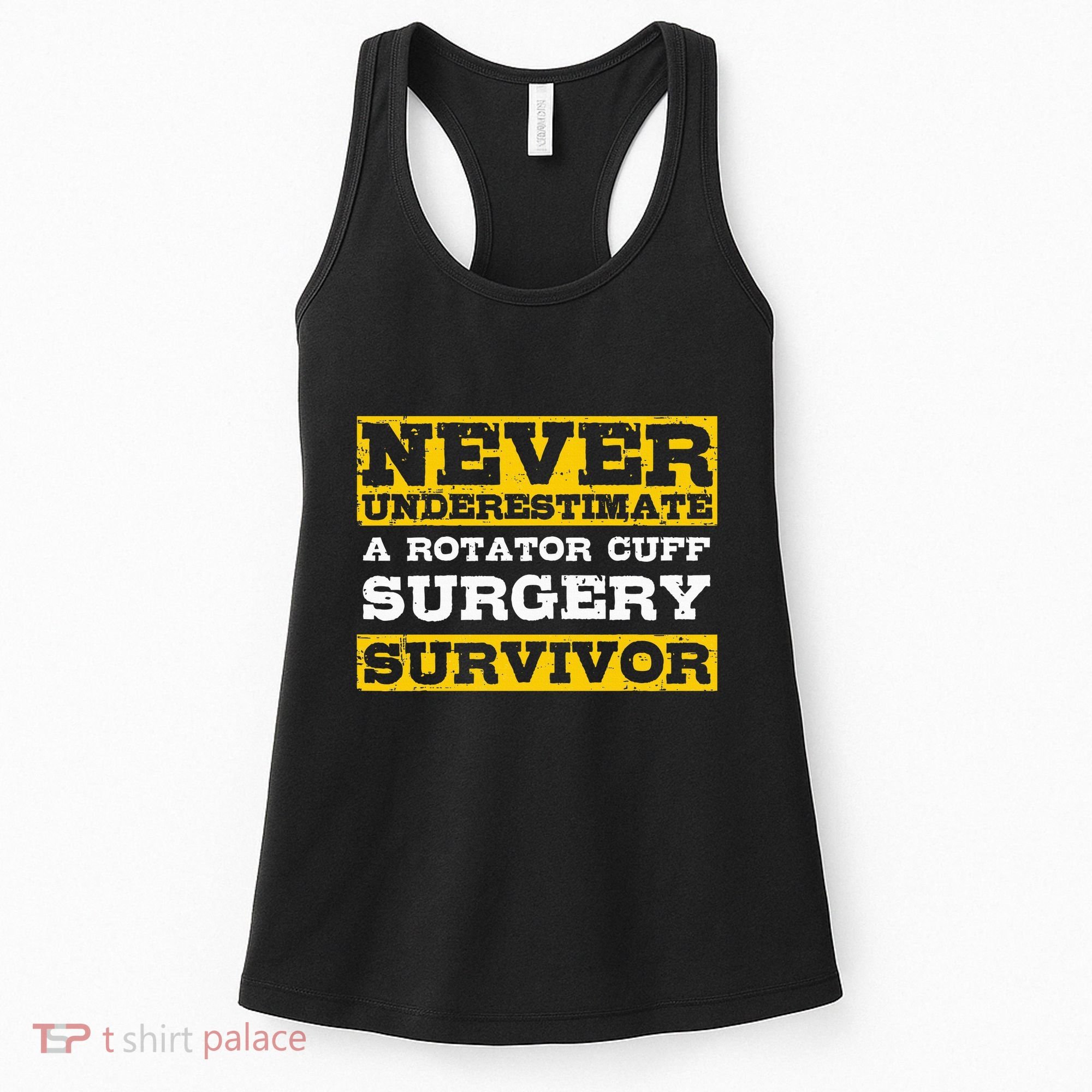 Never Underestimate A Rotator Cuff Surgery Survivor Women's Tank Top