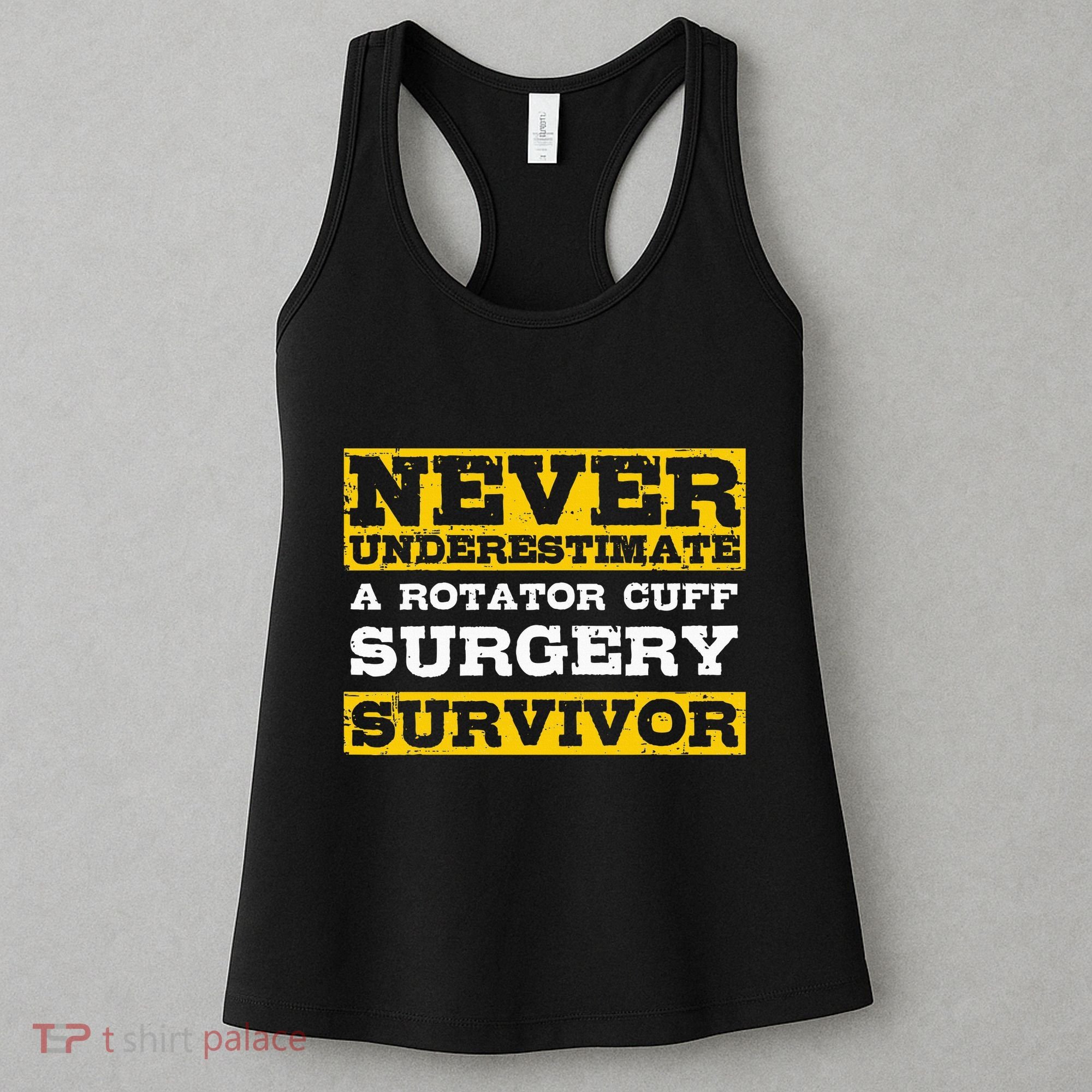 Never Underestimate A Rotator Cuff Surgery Survivor Women's Tank Top