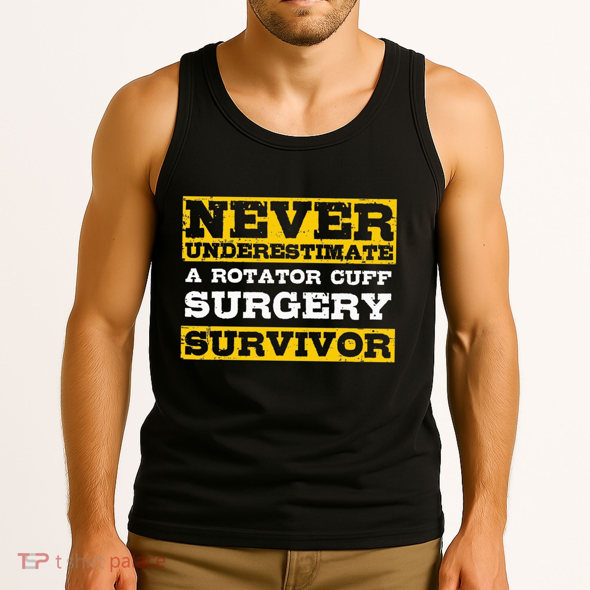 Never Underestimate A Rotator Cuff Surgery Survivor Tank Top