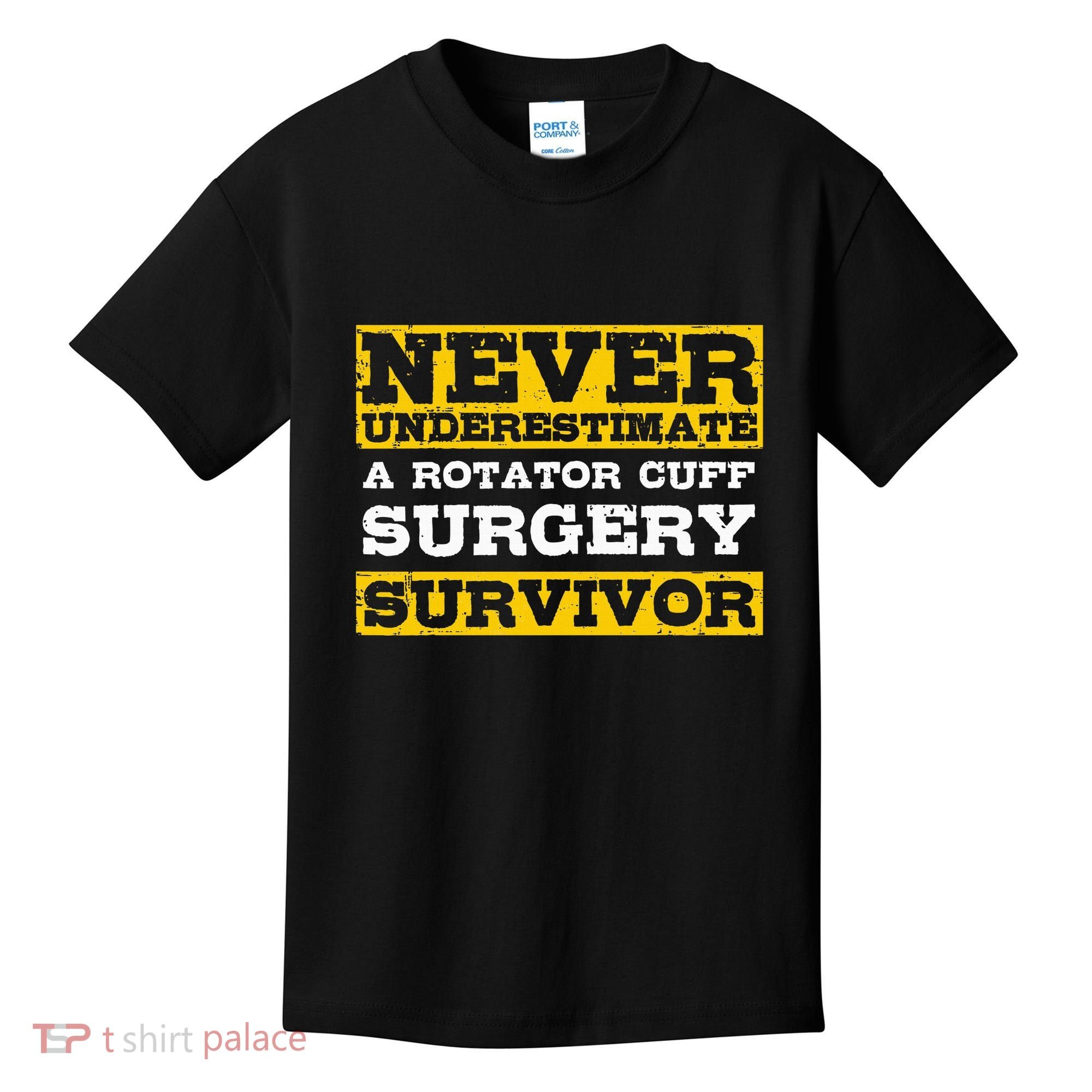 Never Underestimate A Rotator Cuff Surgery Survivor Kids T-Shirt
