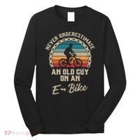 Never Underestimate An Old Guy On An E Bike Biking Long Sleeve Shirt thumb 0