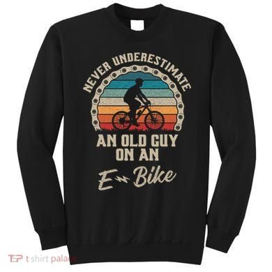 Never Underestimate An Old Guy On An E Bike Biking Sweatshirt
