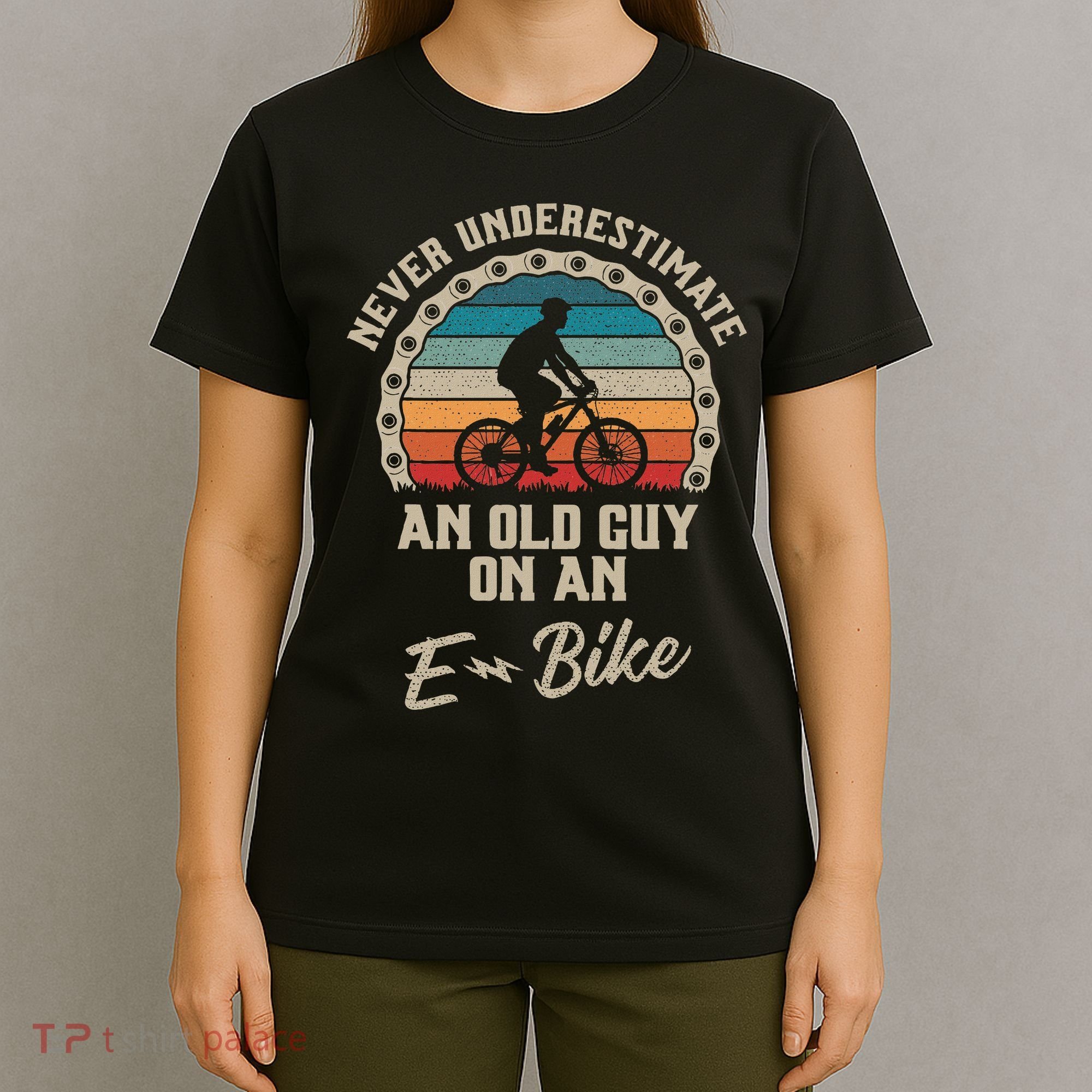 Never Underestimate An Old Guy On An E Bike Biking T-Shirt