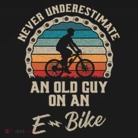 Never Underestimate An Old Guy On An E Bike Biking Coaster thumb 2