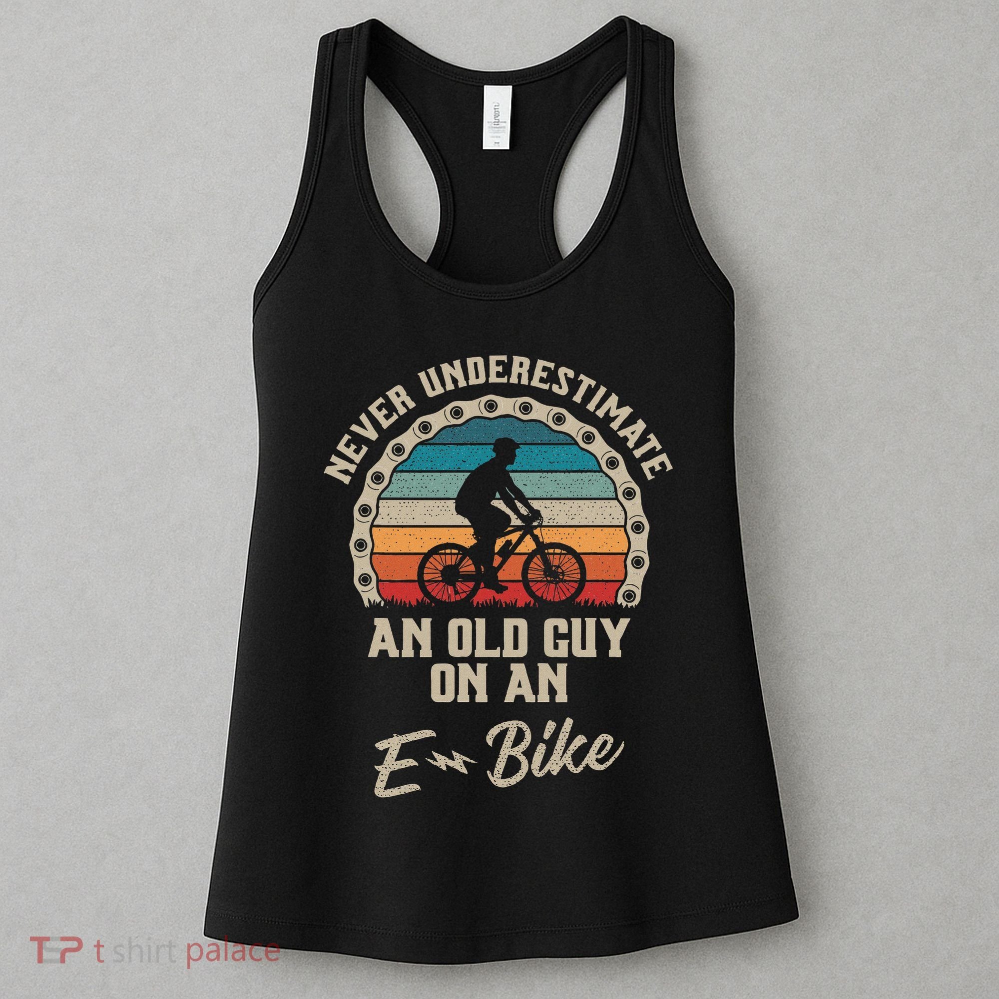 Never Underestimate An Old Guy On An E Bike Biking Women's Tank Top
