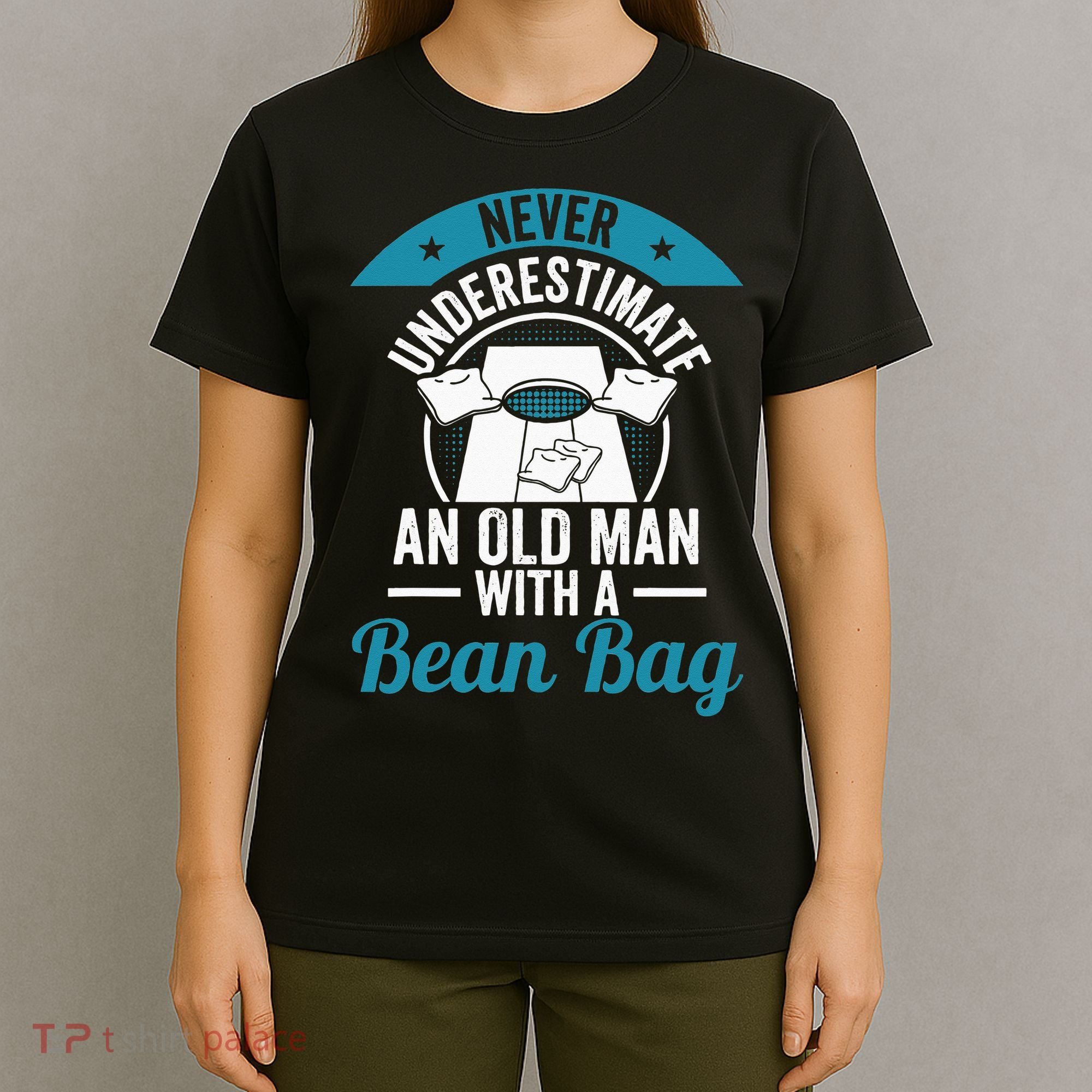 Never Underestimate An Old Man With A Bean Bag Cornhole T-Shirt
