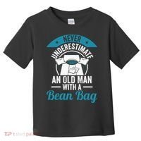 Never Underestimate An Old Man With A Bean Bag Cornhole Toddler T-Shirt thumb 0