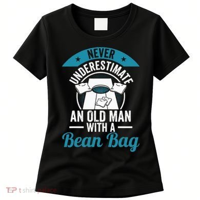 Never Underestimate An Old Man With A Bean Bag Cornhole Women's T-Shirt
