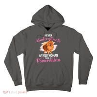 Never Underestimate An Old Woman With A Pomeranian Tall Hoodie thumb 0