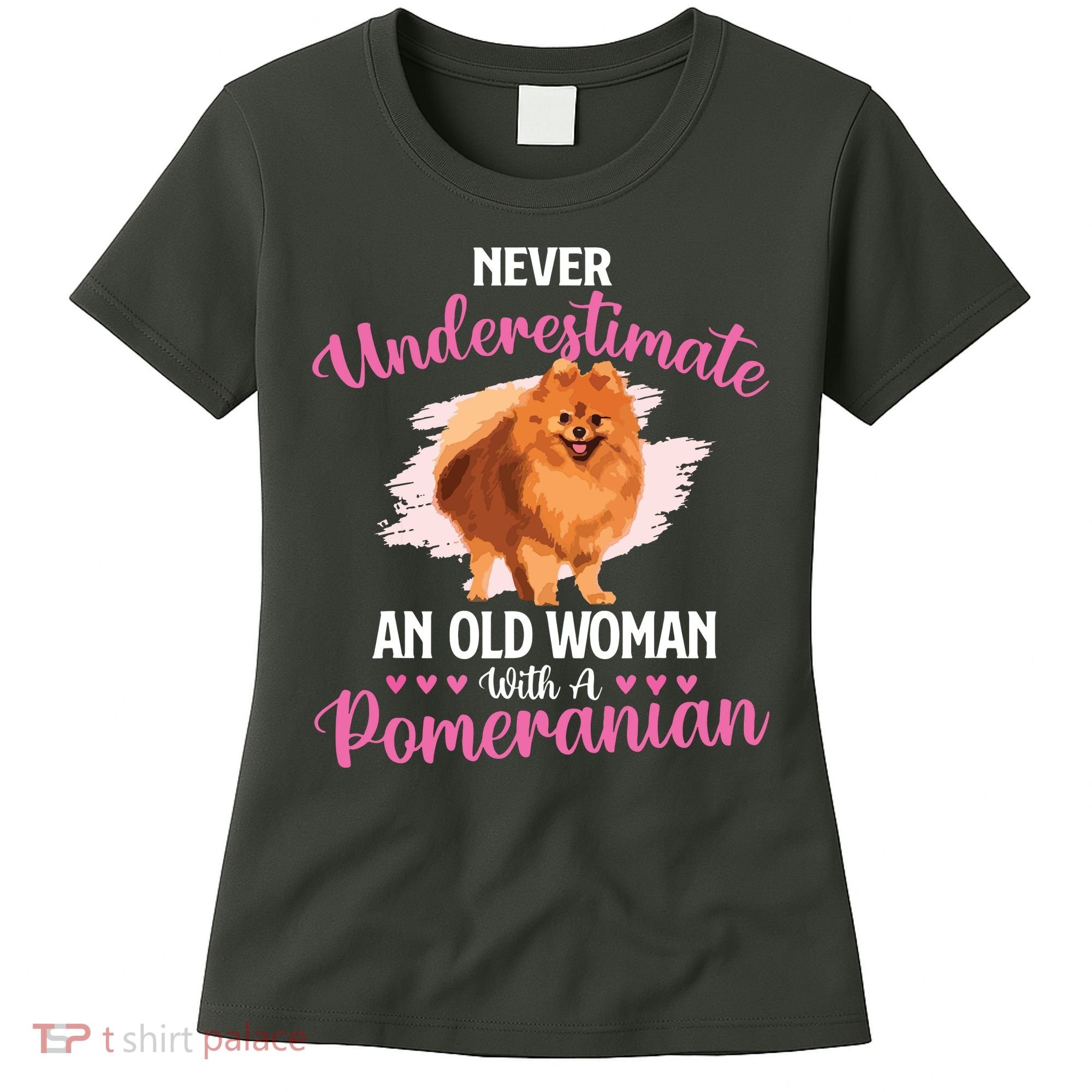 Never Underestimate An Old Woman With A Pomeranian Women's T-Shirt