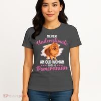 Never Underestimate An Old Woman With A Pomeranian Women's T-Shirt thumb 4
