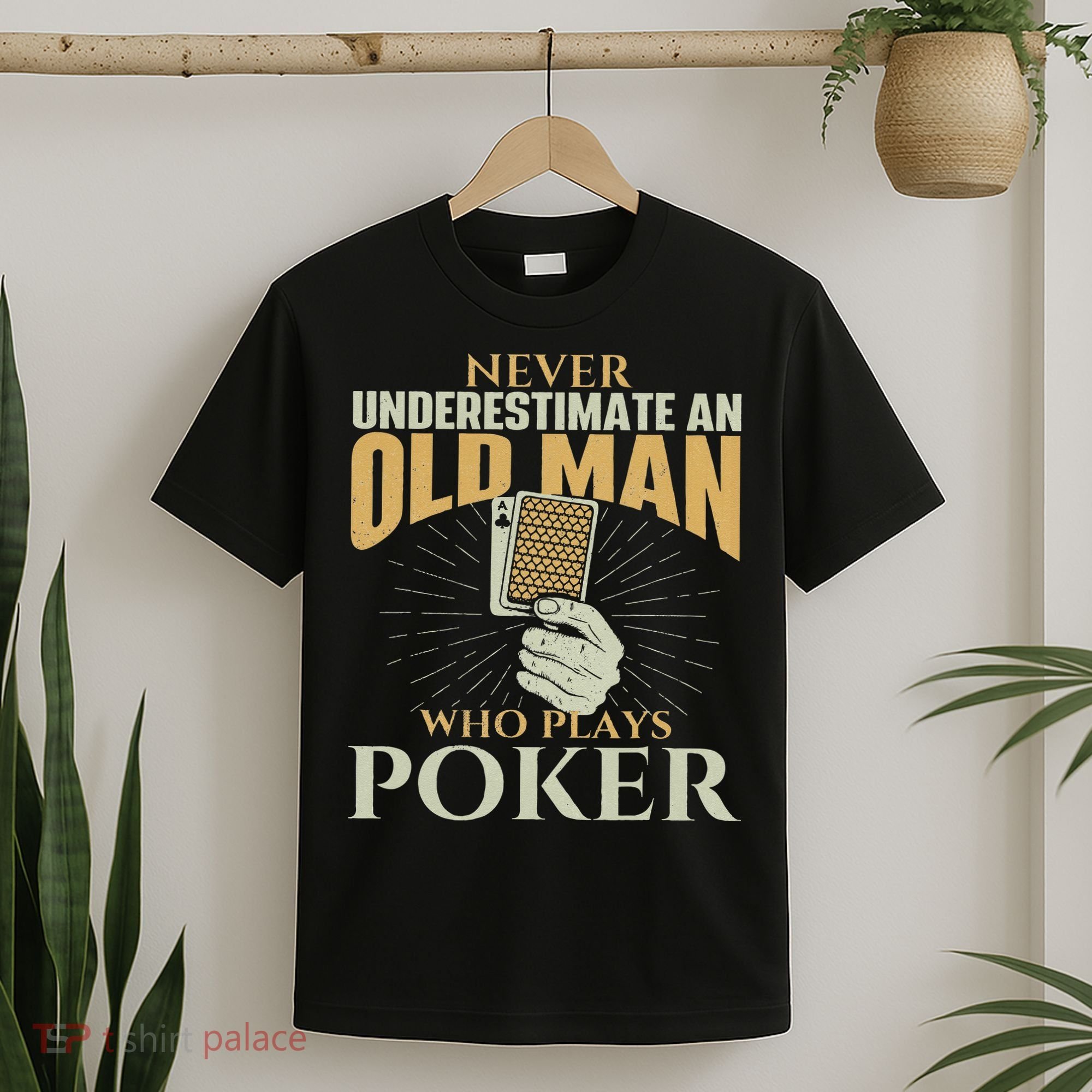 Never Underestimate An Old Man Who Plays Poker Card Player T-Shirt
