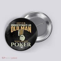 Never Underestimate An Old Man Who Plays Poker Card Player Button thumb 0