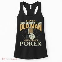 Never Underestimate An Old Man Who Plays Poker Card Player Women's Tank Top thumb 0