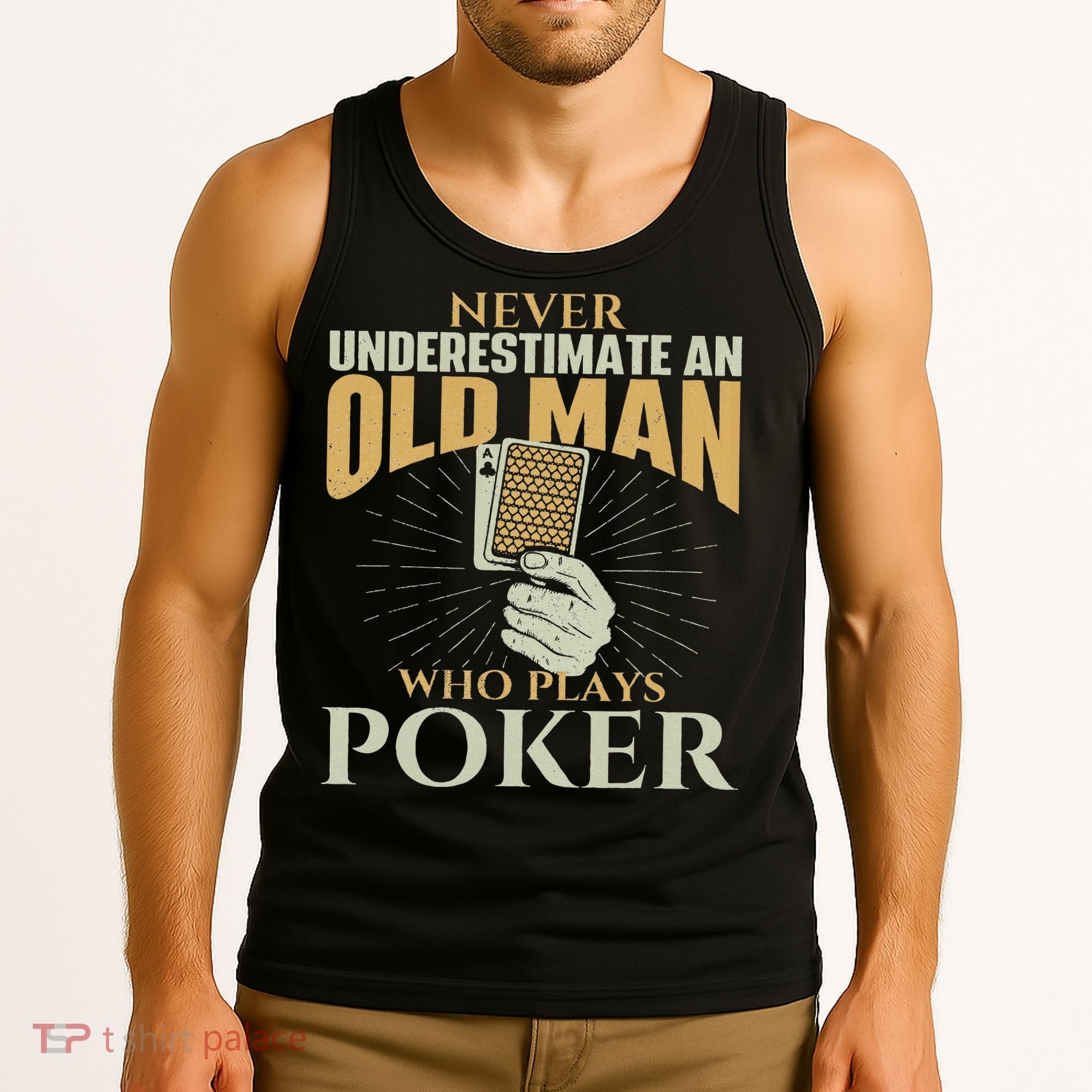 Never Underestimate An Old Man Who Plays Poker Card Player Tank Top
