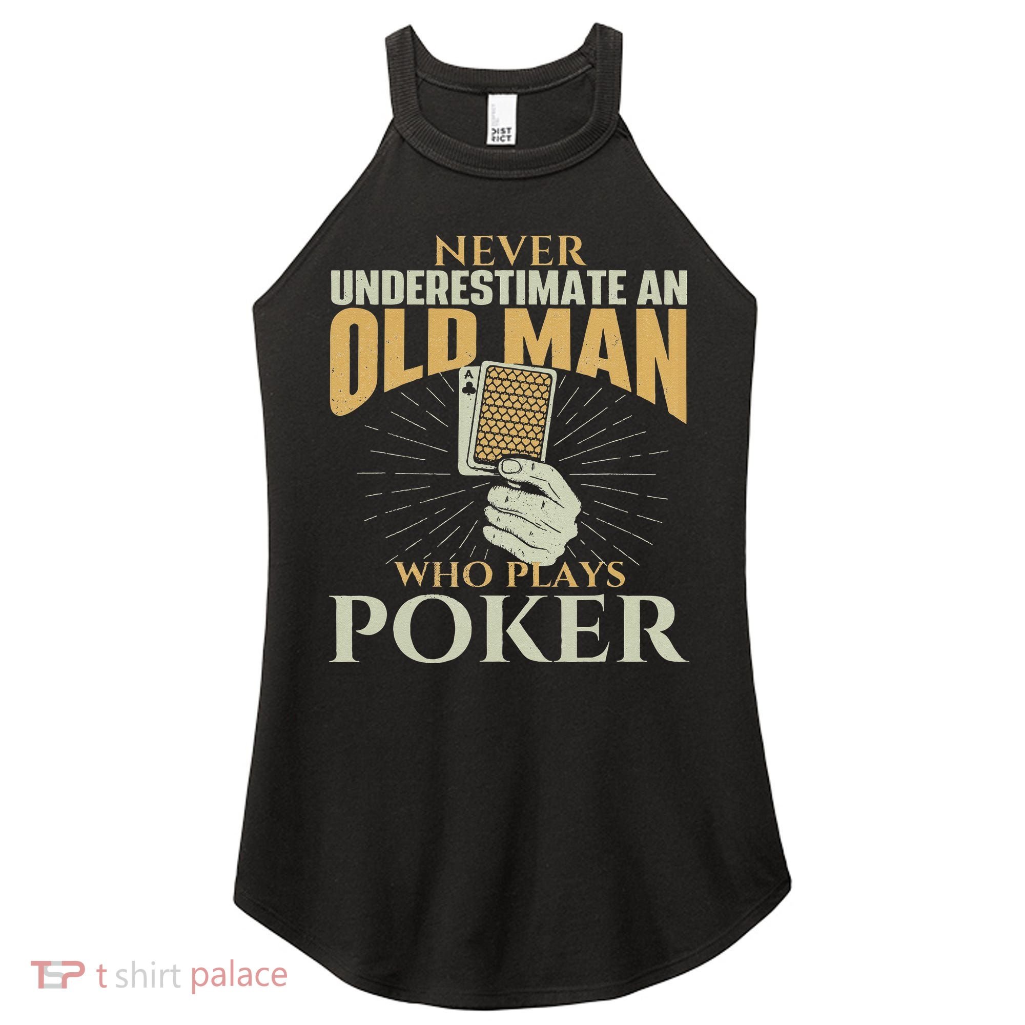 Never Underestimate An Old Man Who Plays Poker Card Player Women's Perfect Tri Rocker Tank