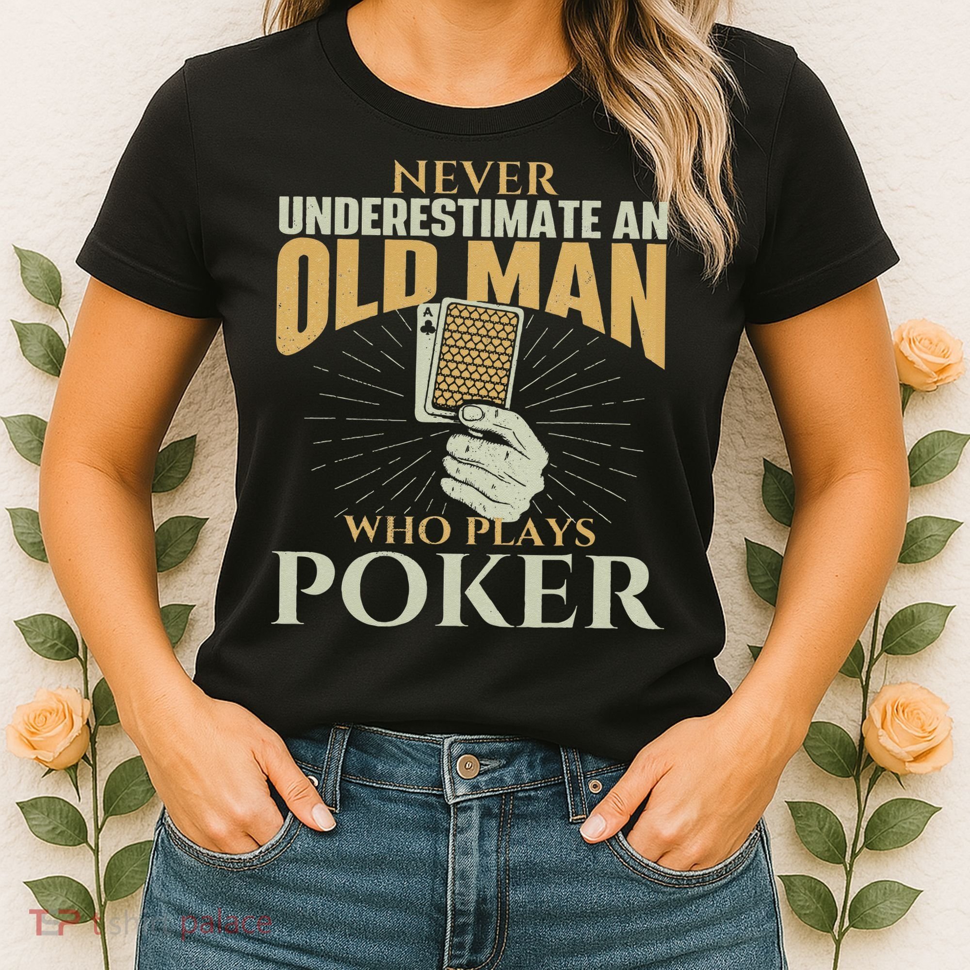 Never Underestimate An Old Man Who Plays Poker Card Player Women's T-Shirt