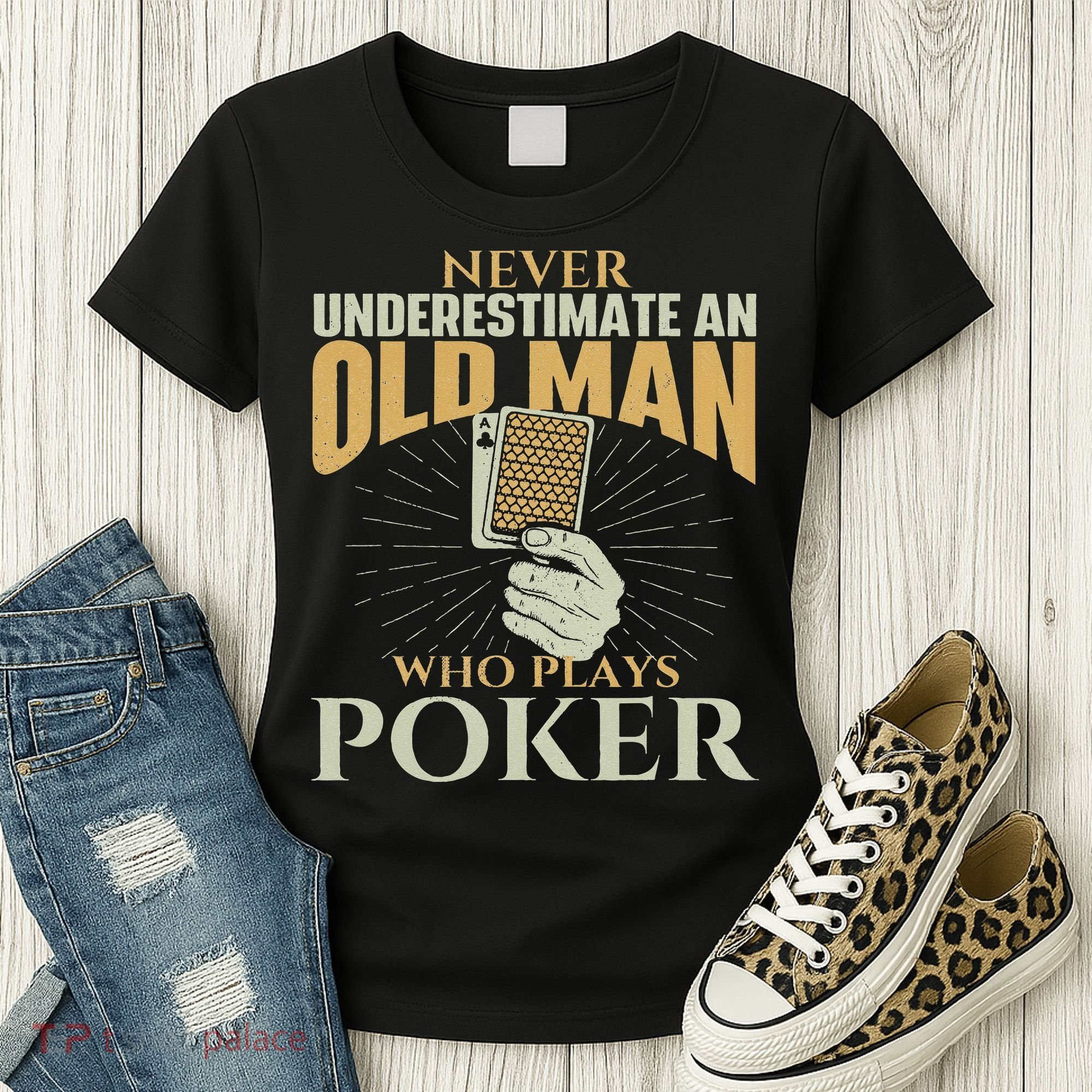 Never Underestimate An Old Man Who Plays Poker Card Player Women's T-Shirt
