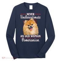 Never Underestimate An Old Woman With Pomeranian Long Sleeve Shirt thumb 0