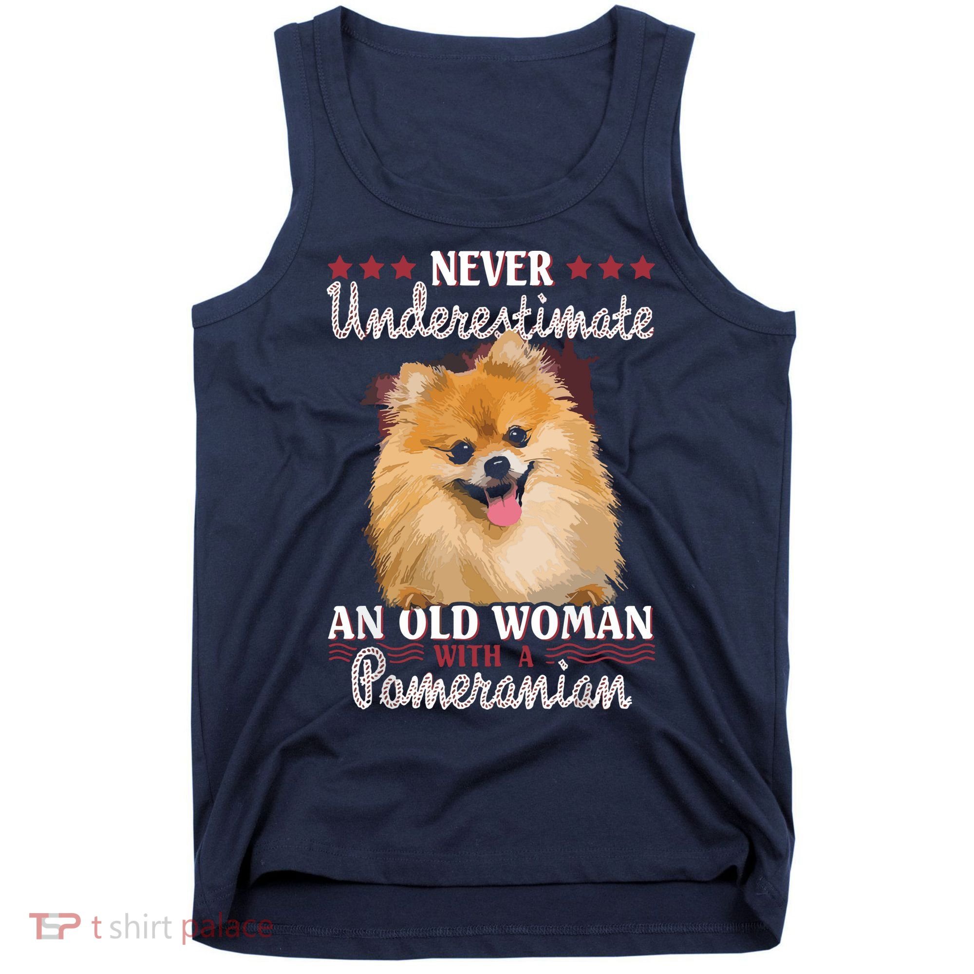 Never Underestimate An Old Woman With Pomeranian Tank Top