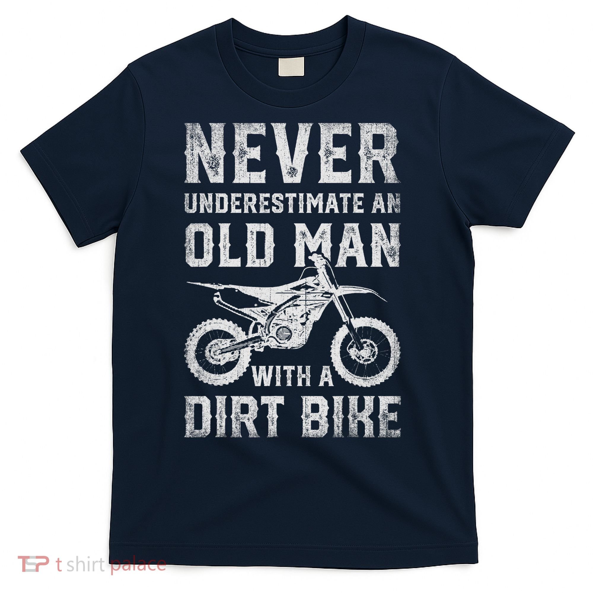 Never Underestimate An Old Man With A Dirt Bike Father's Day T-Shirt