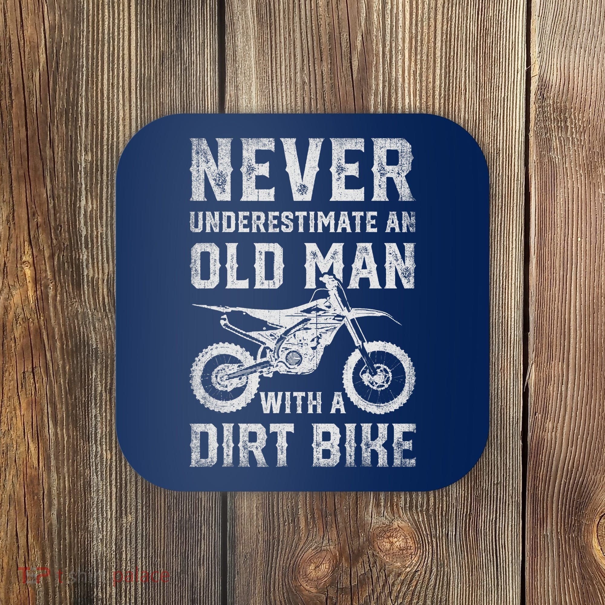 Never Underestimate An Old Man With A Dirt Bike Father's Day Coaster