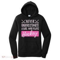 Never Underestimate A Who Plays Ice Hockey Hockey Gift Women's Hoodie thumb 0