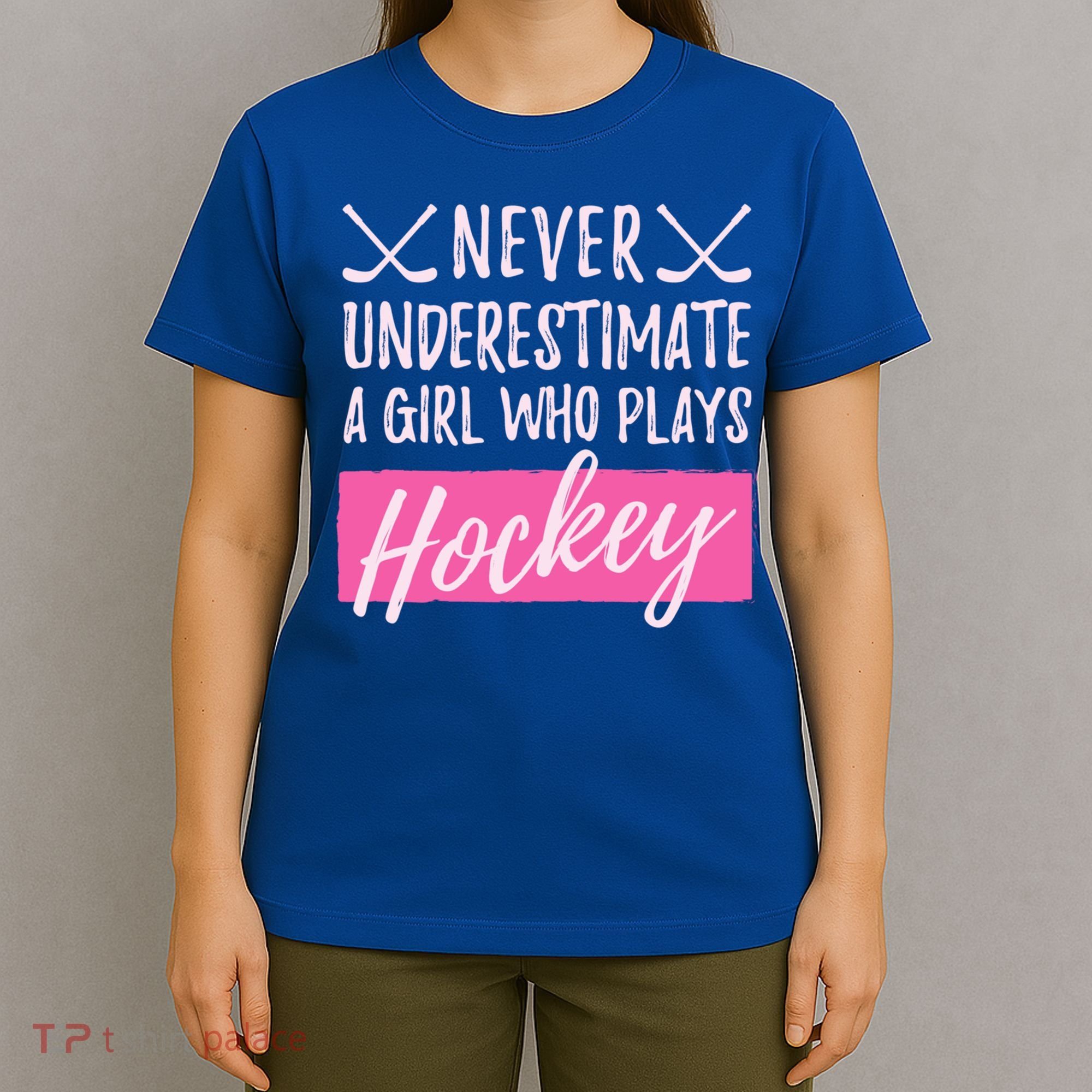Never Underestimate A Who Plays Ice Hockey Hockey Gift T-Shirt