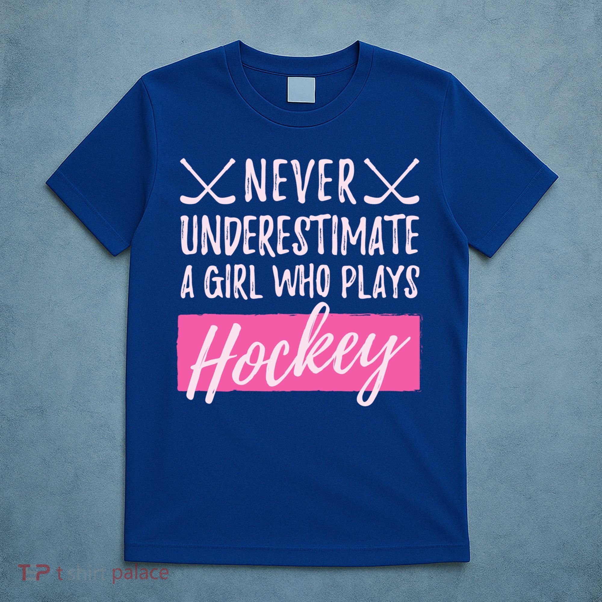 Never Underestimate A Who Plays Ice Hockey Hockey Gift T-Shirt
