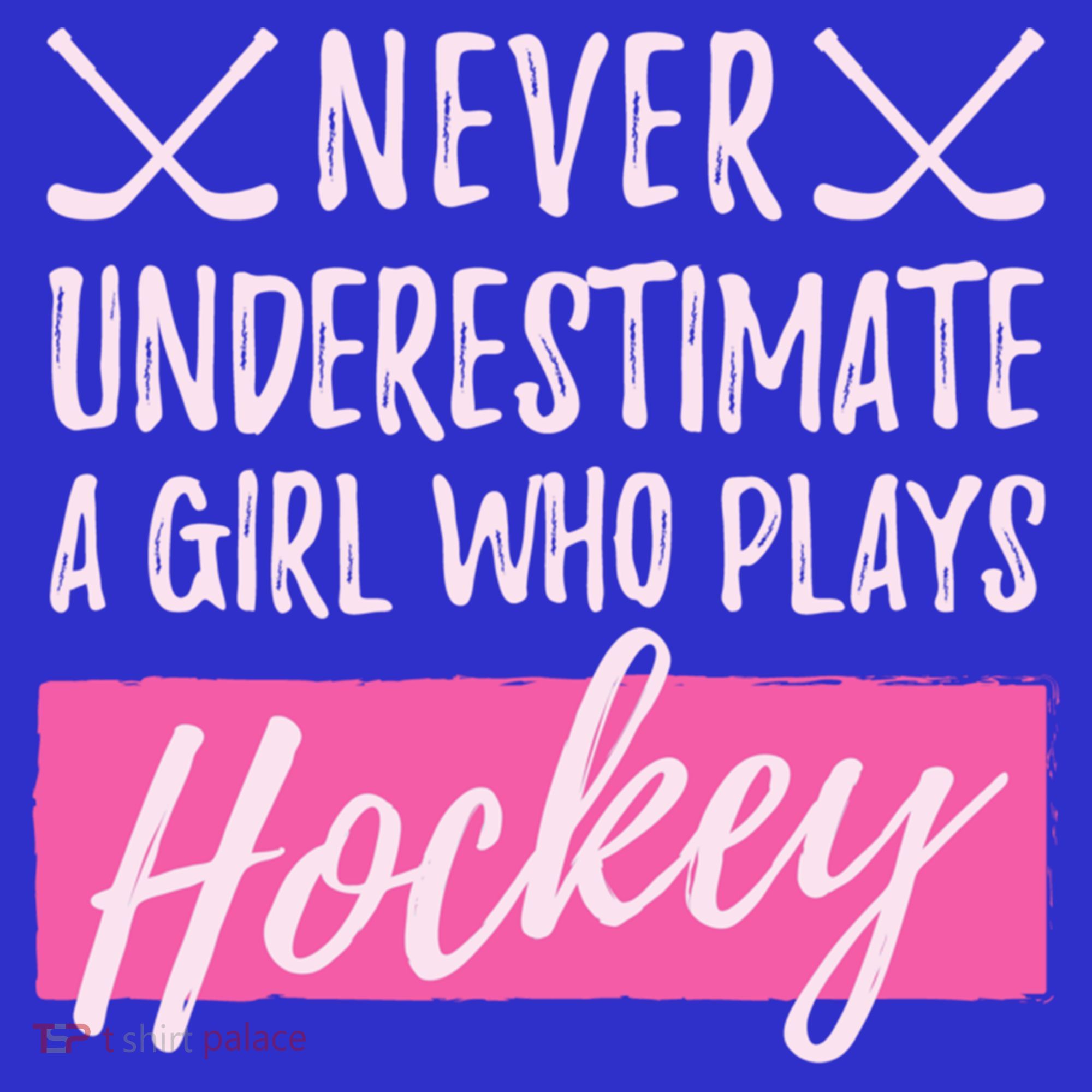 Never Underestimate A Who Plays Ice Hockey Hockey Gift Women's T-Shirt