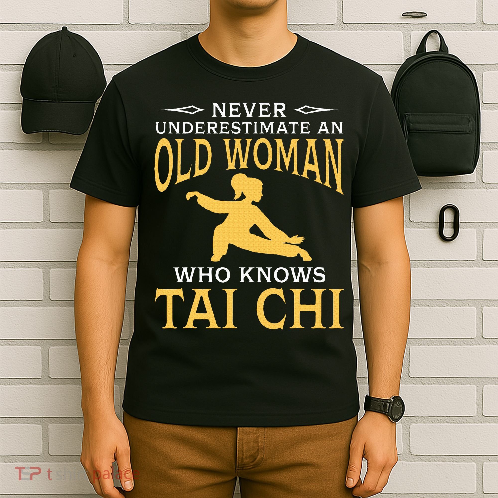 Never Underestimate An Old Woman Who Knows Tai Chi T-Shirt