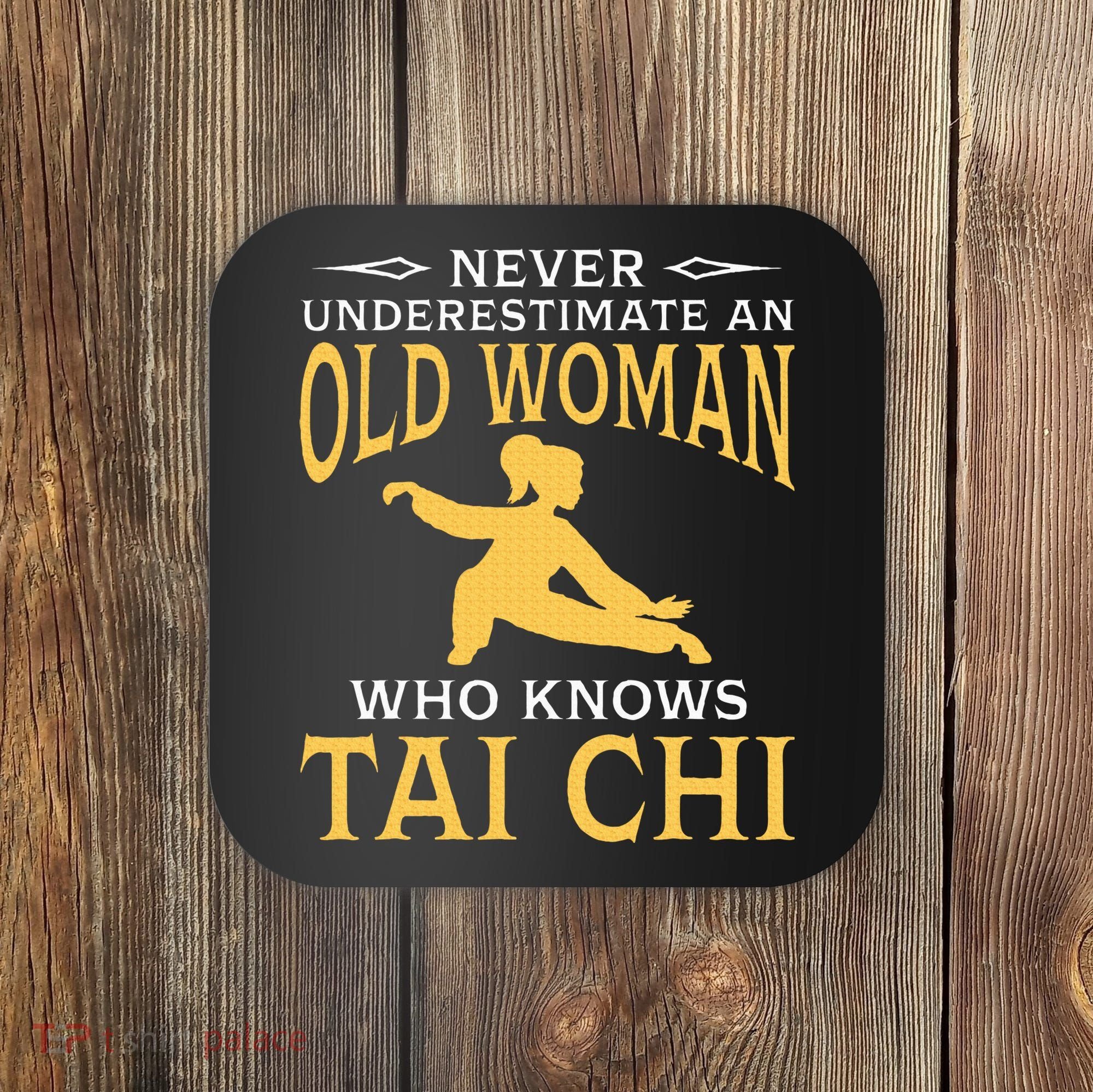 Never Underestimate An Old Woman Who Knows Tai Chi Coaster