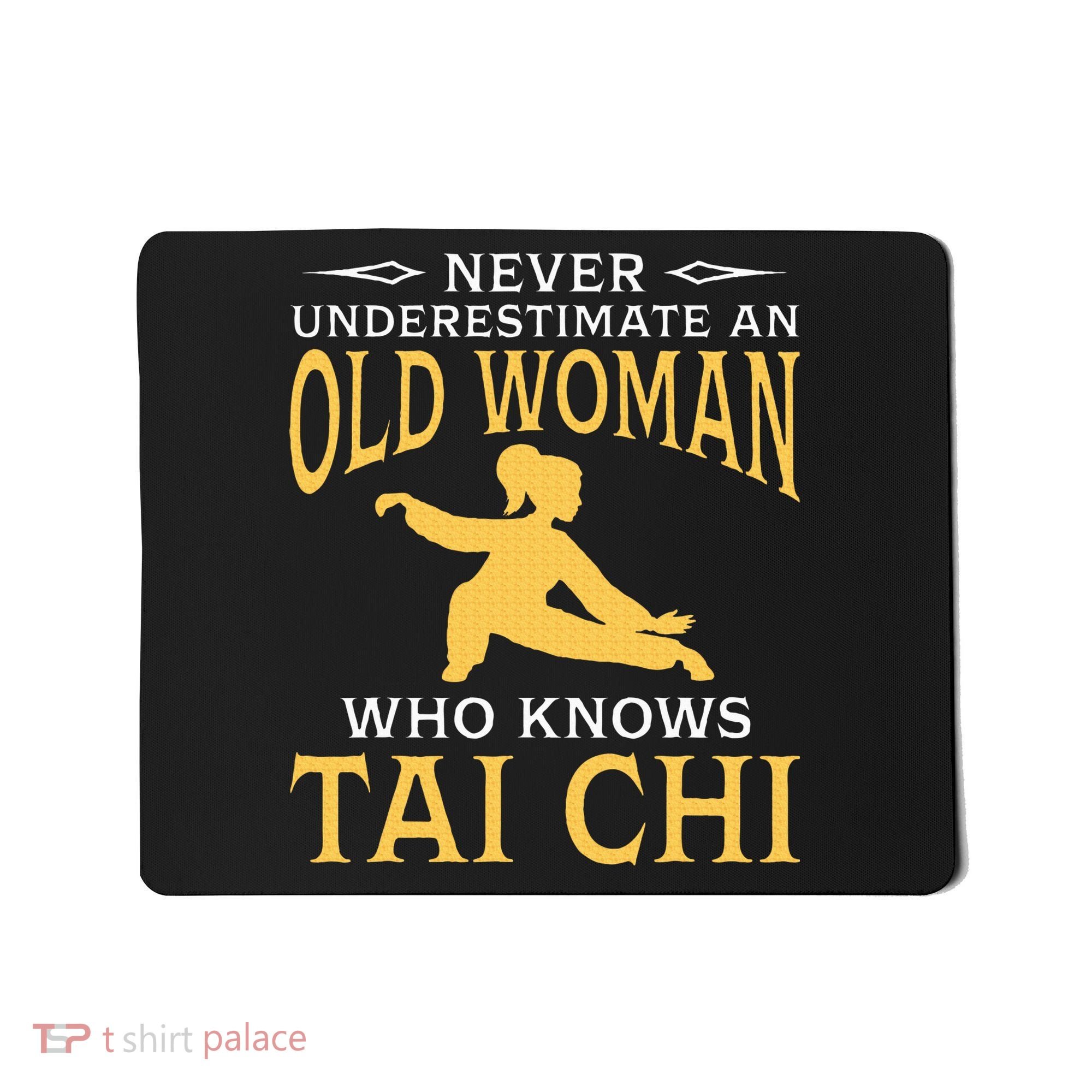 Never Underestimate An Old Woman Who Knows Tai Chi Mousepad