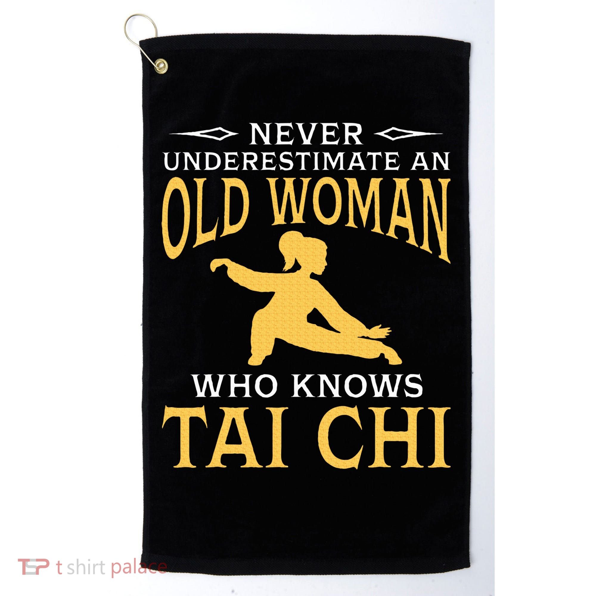 Never Underestimate An Old Woman Who Knows Tai Chi Golf Towel