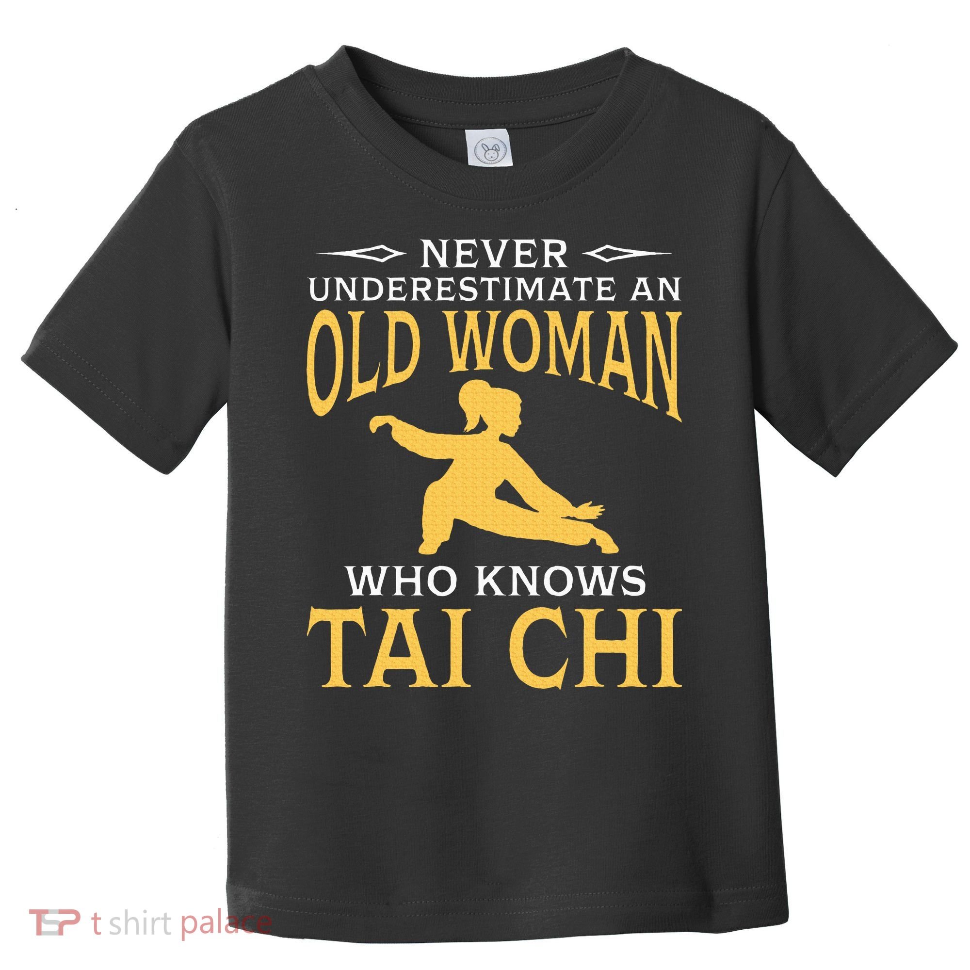 Never Underestimate An Old Woman Who Knows Tai Chi Toddler T-Shirt