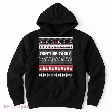 Nurse Ugly Christmas Sweater DonT Be Tachy Hoodie