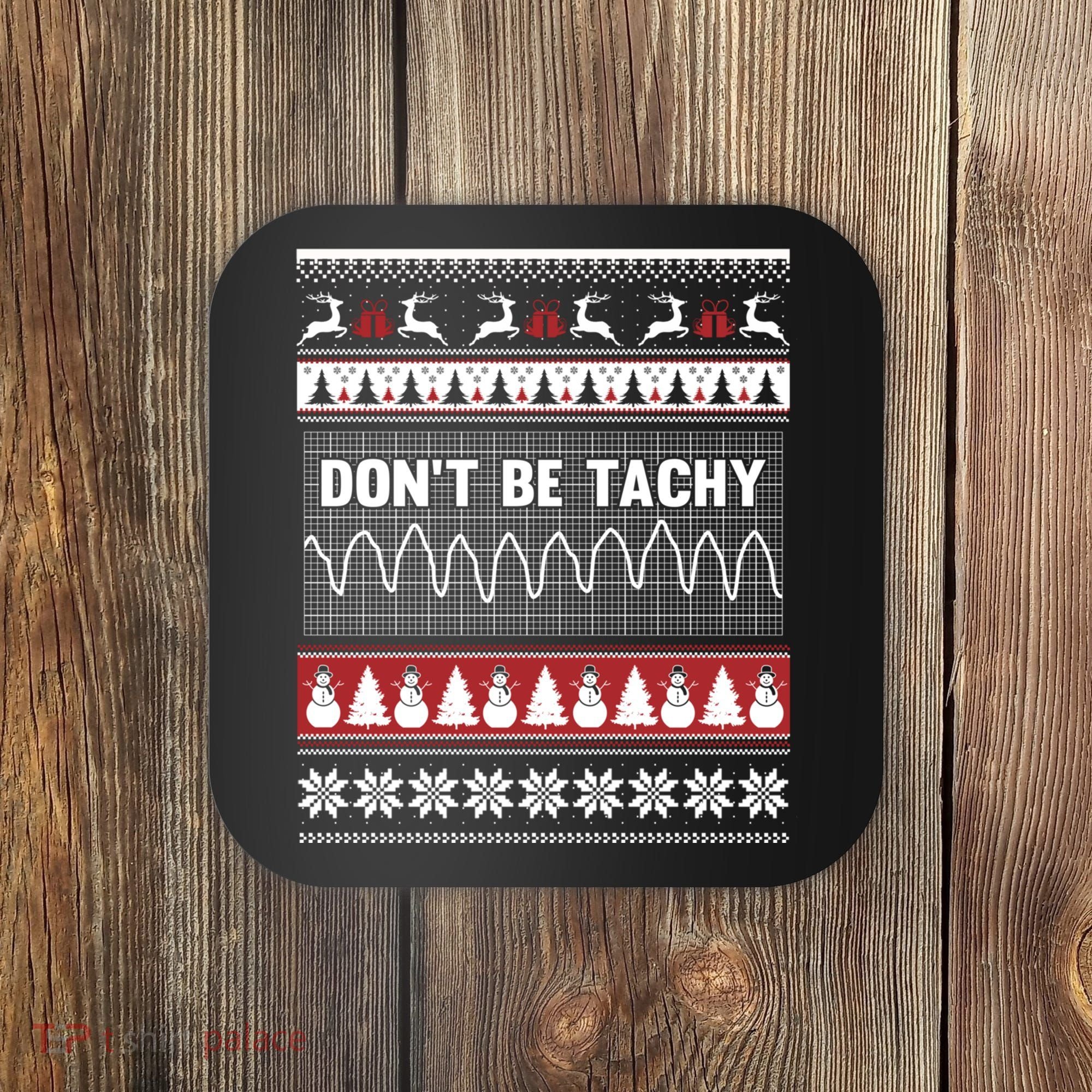 Nurse Ugly Christmas Sweater DonT Be Tachy Coaster