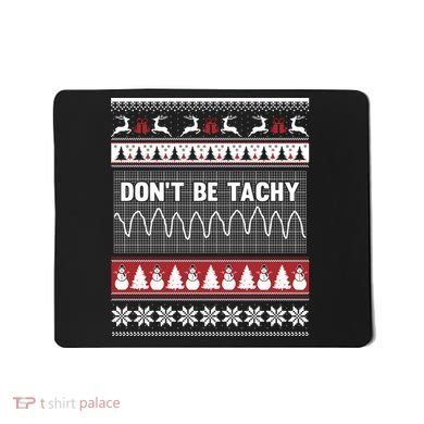 Nurse Ugly Christmas Sweater DonT Be Tachy Mousepad
