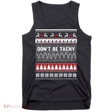Nurse Ugly Christmas Sweater DonT Be Tachy Tank Top