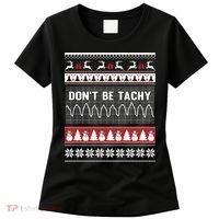 Nurse Ugly Christmas Sweater DonT Be Tachy Women's T-Shirt thumb 0