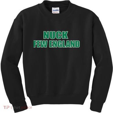 Nuck Few England Philly Fan Kids Sweatshirt