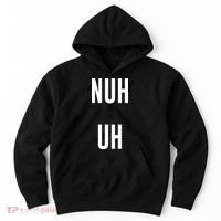 Nuh Uh Funny Sassy Statement Silly Fun Sarcastic Humor Hoodie thumb 0