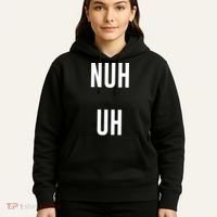 Nuh Uh Funny Sassy Statement Silly Fun Sarcastic Humor Hoodie thumb 5
