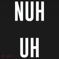 Nuh Uh Funny Sassy Statement Silly Fun Sarcastic Humor Sweatshirt thumb 3