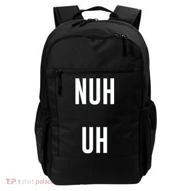 Nuh Uh Funny Sassy Statement Silly Fun Sarcastic Humor Backpack