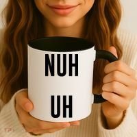 Nuh Uh Funny Sassy Statement Silly Fun Sarcastic Humor Coffee Mug thumb 3