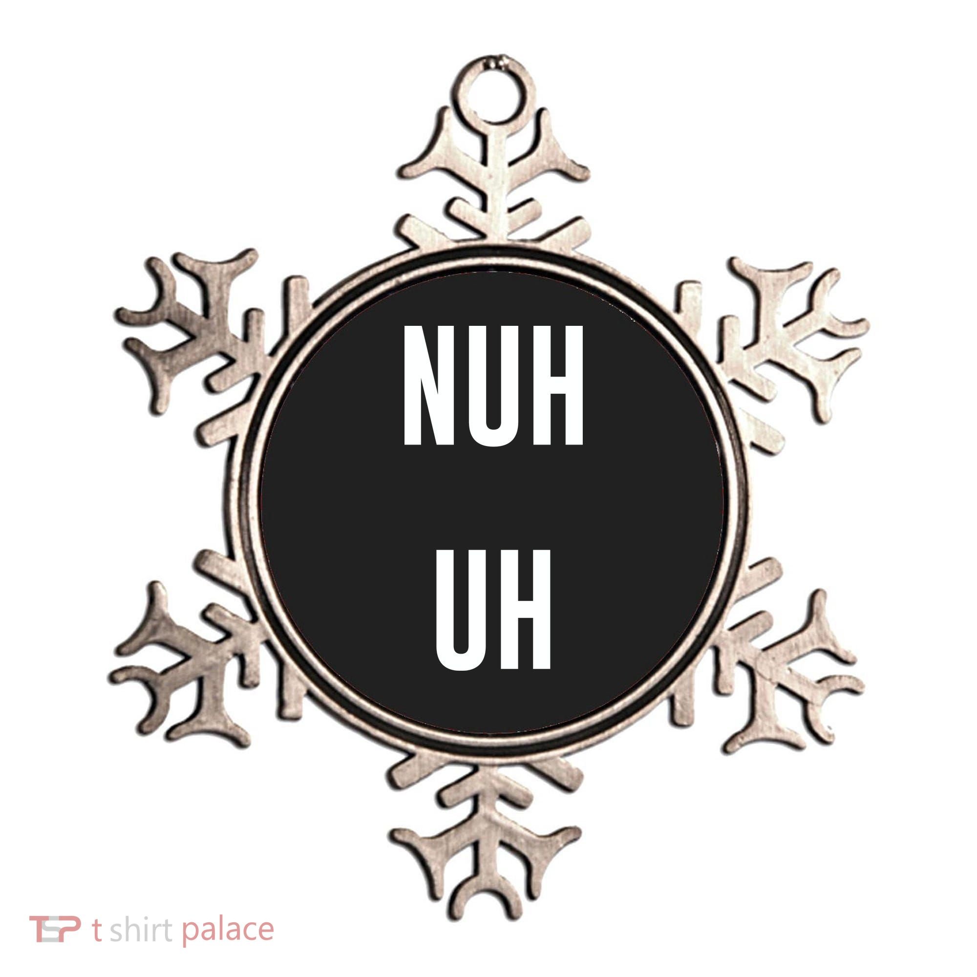 Nuh Uh Funny Sassy Statement Silly Fun Sarcastic Humor Ornament
