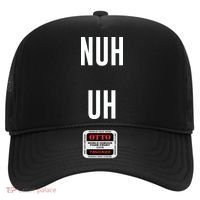 Nuh Uh Funny Sassy Statement Silly Fun Sarcastic Humor Hat thumb 0