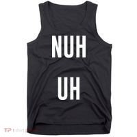 Nuh Uh Funny Sassy Statement Silly Fun Sarcastic Humor Tank Top thumb 0