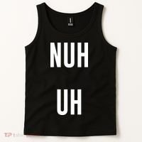 Nuh Uh Funny Sassy Statement Silly Fun Sarcastic Humor Tank Top thumb 2